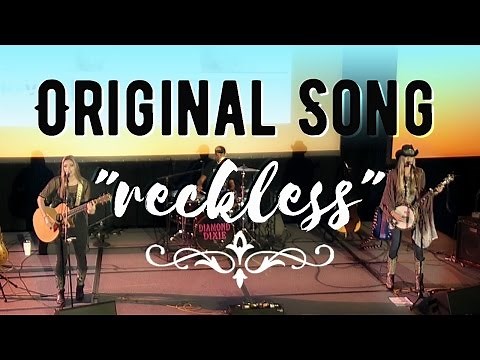 "Reckless" ORIGINAL SONG LIVE! | Diamond Dixie