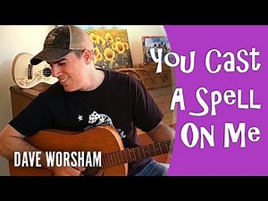 You Cast a Spell On Me - Original Song