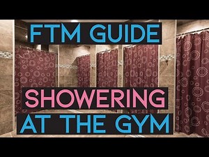 FTM Guide Showering at the Gym - Transgender