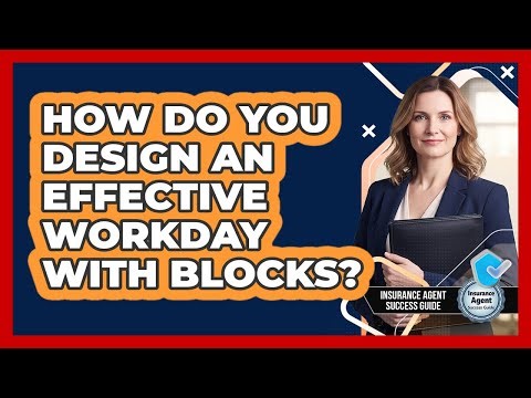 How Do You Design An Effective Workday With Blocks?