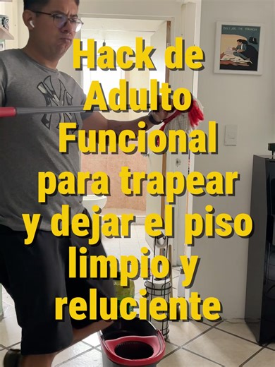 Cómo trapear el piso correctamente: guía para adultos funcionales