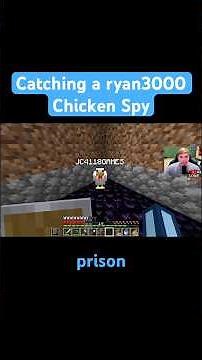 Catching a ryan3000 Chicken Spy