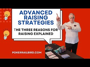 Advanced Raising Strategies: The Three Reasons For Raising Explained!