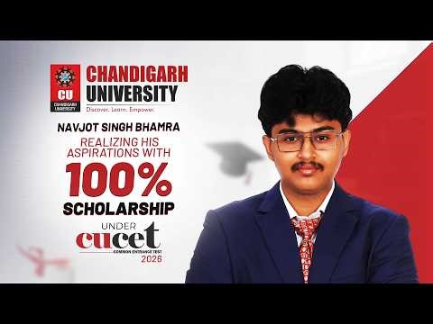 Realising Aspirations with 100% CUCET Scholarship | Navjot Singh (B.E. Mechanical Engineering) at CU