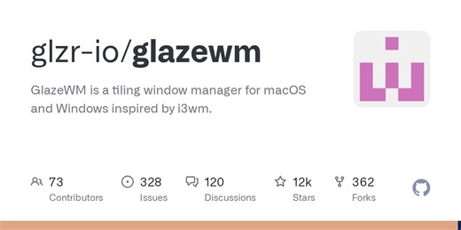 GitHub - glzr-io/glazewm: GlazeWM is a tiling window manager for macOS and Windows inspired by i3wm.