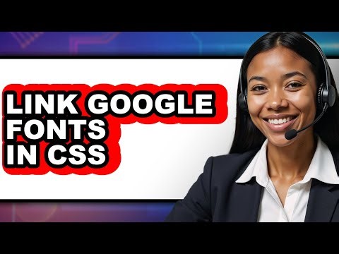 How to Link Google Fonts in Css (full Guide)