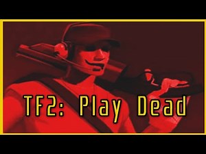 'TF2 Play Dead' Creepypasta