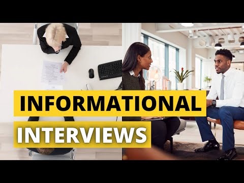 What are INFORMATIONAL INTERVIEWS