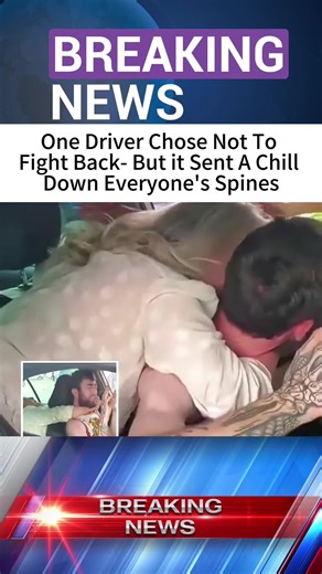 One driver chose not to fight back-but it sent a chill down everyone’s spines #foryou #fyp #breakingnews #usaus #tiktok_news