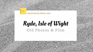 Ryde, Isle of Wight: Old Photos & Film
