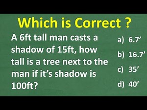A 6ft tall man casts a shadow of 15ft, how tall is a tree next to the man if it’s shadow is 100ft?