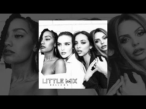 Little Mix: Ballads Playlist | 10 Years of Little Mix