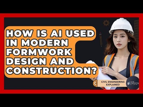 How Is AI Used In Modern Formwork Design And Construction? - Civil Engineering Explained
