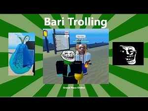 Grand Piece Online - Bari is is pure troll energy...