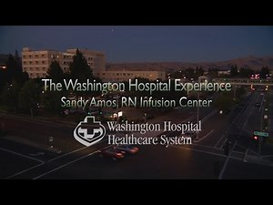 The Washington Hospital Experience: Sandy Amos, RN Infusion Center