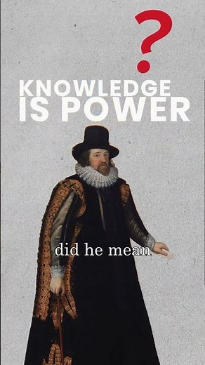 What Did Francis Bacon Mean by “Knowledge Is Power”?