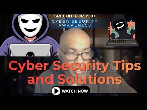 Cyber Security Tips and Solutions - Protect Yourself