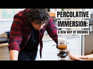 NEW WAY TO BREW COFFEE: Percolative Immersion