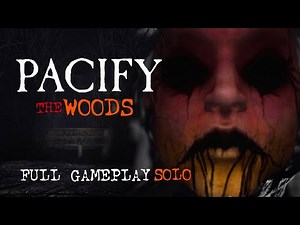 Pacify - Woods Full Gameplay - Solo