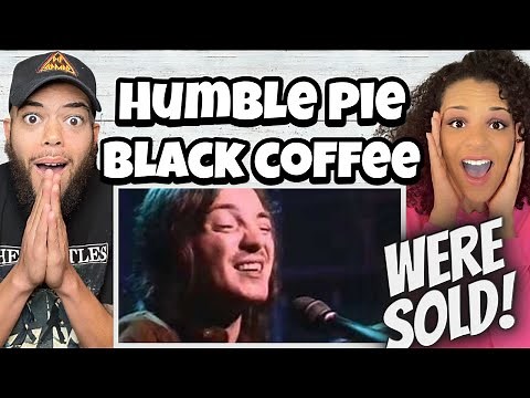 THAT VOICE!.| FIRST TIME HEARING Humble Pie - Black Coffee REACTION