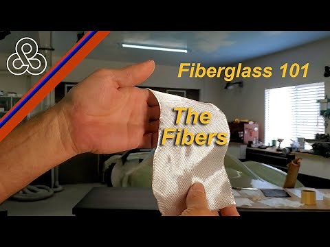 Fiberglass 101- Working with fiberglass and other FRPs "The fibers"