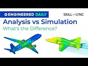 Analysis vs Simulation: The Key to Smarter Engineering | Engineered Daily