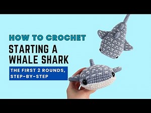 How to Crochet the First 2 Rounds of an Amigurumi Whale Shark TUTORIA