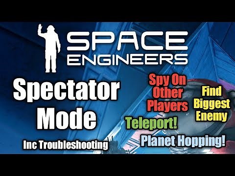 Outdated: Spectator Mode (cam) | Space Engineers