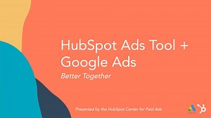 On-Demand Webinar | HubSpot Ads Tool & Google Ads