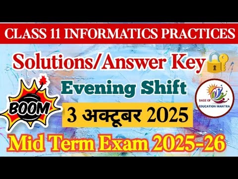 Class 11 Informatics Practices Mid term answer key 3/10/2025 Evening shift| informatics practices