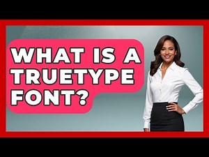 What Is A TrueType Font? - Graphic Design Nerd