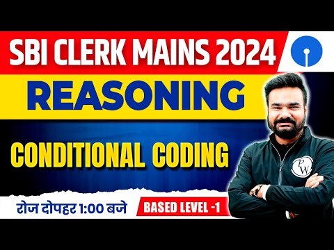 SBI CLERK MAINS 2024 | CONDITIONAL CODING IN REASONING | SBI MAINS REASONING BY ARPIT SIR
