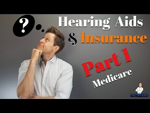 Hearing Aids & Insurance | Part 1 - Does Medicare Pay For Hearing Aids? |