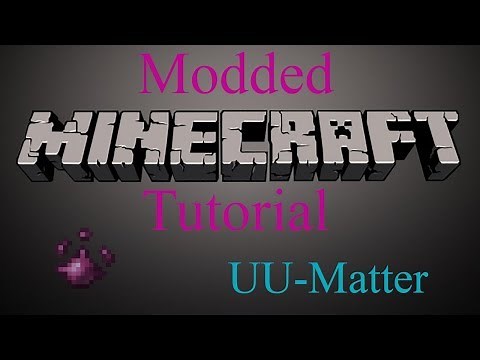 Modded Minecraft Tutorial - UU-Matter