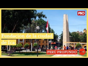 PERÚ PROFUNDO 🇵🇪| Fundación de la ciudad de Ica - 17 de Junio