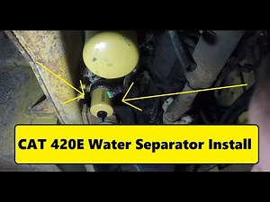 How To Change Water Separators On A CAT 420E Backhoe