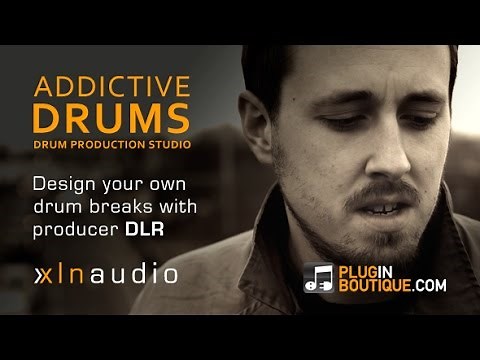 XLN Audio Addictive Drums - Creating Great Drum Breaks