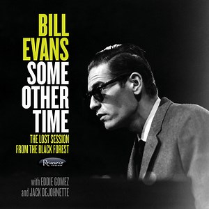 Some Other Time: The Lost Session From The Black Forest, by Bill Evans