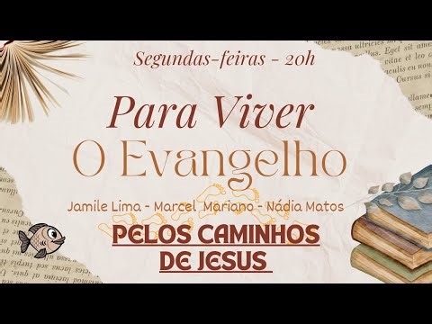 Para viver o Evangelho 205 - Estudo da obra "Pelos Caminhos de Jesus" cap. 9