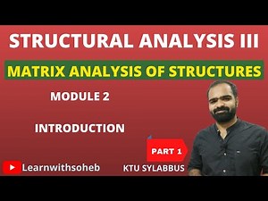 Matrix Analysis Of Structures|| Module2 || Introduction|| Part1