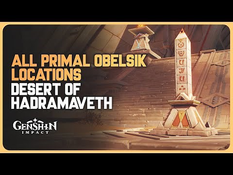 All Primal Obelisk Locations (Quick Guide) Desert of Hadramaveth | Genshin Impact 3.4