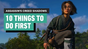 Assassin's Creed Shadows - 10 Things to Do First