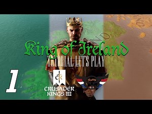 Crusader Kings III: King of Ireland - Tutorial Let's Learn - ep1