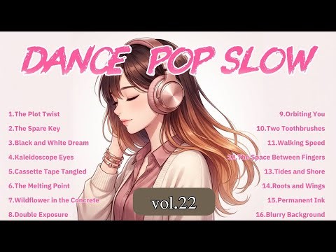 Dance-Pop Vol.22 Beautiful songs come with loving you.