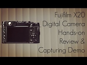 Fujifilm X20 Digital Camera Hands-on Review & Capturing Demo
