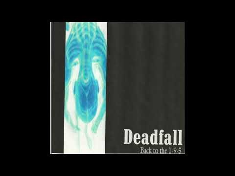Deadfall "OneNineFive"