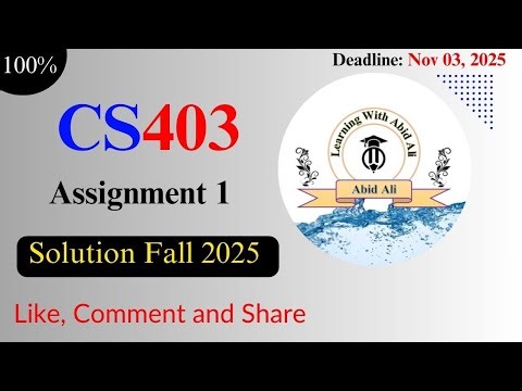 CS403 Assignment 1 || CS403 assignment 1 solution fall 2025 || CS403 Assignment 1 Solution 2025