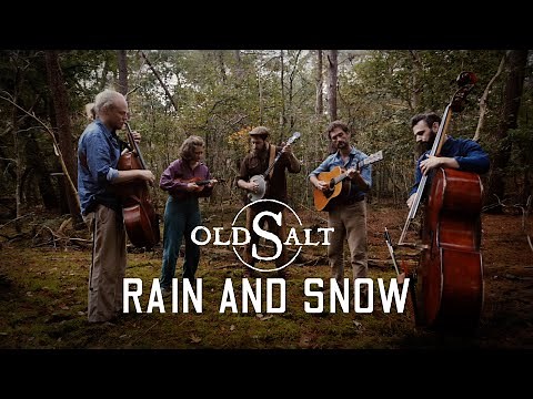 Rain and Snow - Old Salt