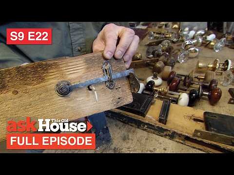 ASK This Old House | Antique Hardware, Geothermal HVAC (S9 E22) FULL EPISODE