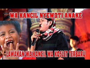 WA KANCIL NYEWOTI ANAKE || LAWAKAN WA KANCIL LAN WA KOSLET TERBARU